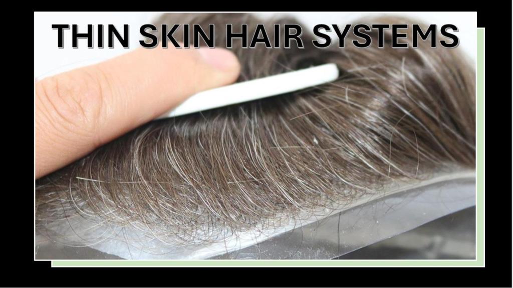 Ultra thin skin hair systems